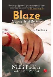 BLAZE: A SONS TRIAL BY FIRE: A TRUE STORY