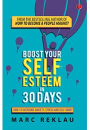 BOOST YOUR SELFESTEEM IN 30 DAYS: How To Overcome Anxiety, Stress And SelfDoubt