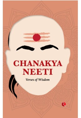 CHANAKYA NEETI: VERSES OF WISDOM