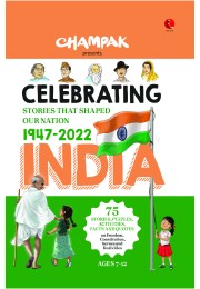 CELEBRATING INDIA: Stories That Shaped Our Nation 1947ndash2022