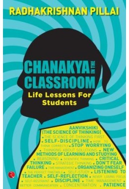 Chanakya In The Classroom: Life Lessons For Students