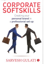 Corporate Softskills: Creating Your Personal Brand In A Professional Setup