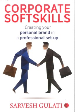 Corporate Softskills: Creating Your Personal Brand In A Professional Setup