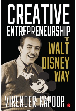 CREATIVE ENTREPRENEURSHIP THE  WALT DISNEY WAY