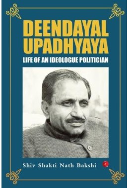 Deendayal Upadhyaya: Life Of An Ideologue Politician