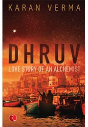 DHRUV: Love Story Of An Alchemist