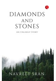 DIAMONDS AND STONES: AN UNLIKELY STORY