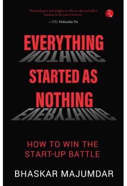 EVERYTHING STARTED AS NOTHING: How To Win The Startup Battle