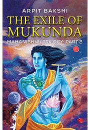 THE EXILE OF MUKUNDA MAHA VISHNU TRILOGY: PART 2