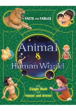 FACTS AND FABLES: ANIMAL AND HUMAN WORLD