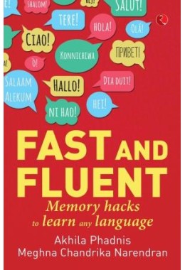 Fast And Fluent: Memory Hacks To Learn Any Language