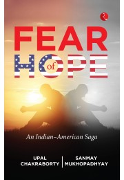 FEAR OF HOPE: An IndianAmerican Saga