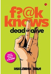 F?K Knows: Dead Or Alive