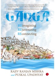 GANGA: REIMAGINING, REJUVENATING, RECONNECTING