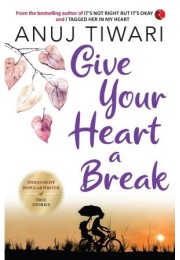 Give Your Heart A Break