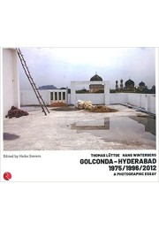 GOLCONDAndashHYDERABAD 197519962012: A Photographic Essay