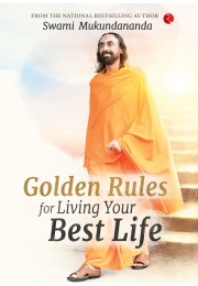 GOLDEN RULES FOR LIVING YOUR BEST LIFE