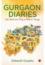 Gurgaon Diaries: Life, Work And Play In Dronarsquos Village