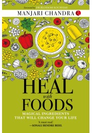 HEAL WITH FOODS: MAGICAL INGREDIENTS THAT WILL CHA