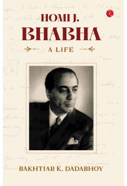 HOMI J BHABHA: A LIFE