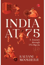 INDIA AT 75: A Journey Through 75 Objects