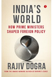 INDIArsquoS WORLD: How Prime Ministers Shaped Foreign Policy