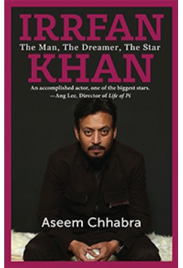 IRRFAN KHAN: THE MAN, THE DREAMER, THE STAR