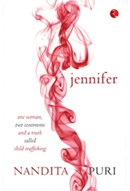 Jennifer: One Woman, Two Continents And A Truth Called Child Trafficking