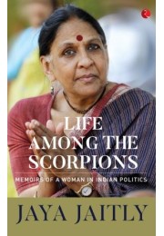 Life Among The Scorpions: Memoirs Of A Woman In Indian Politics