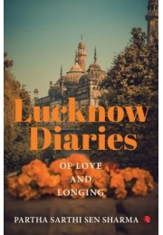 Lucknow Diaries: Of Love And Longing