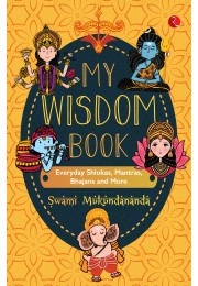 MY WISDOM BOOK: Everyday Shlokas, Mantras, Bhajans And More