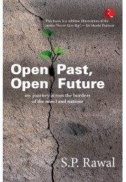 OPEN PAST, OPEN FUTURE: MY JOURNEY ACROSS THE BORDERS OF THE MIND AND NATIONS