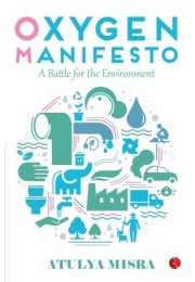 Oxygen Manifesto: A Battle For The Environment