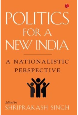 Politics For A New India: A Nationalistic Perspective