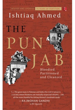 THE PUNJAB BLOODIED, PARTITIONED AND CLEANSED