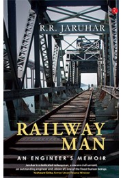 RAILWAYMAN: An Engineers Memoir