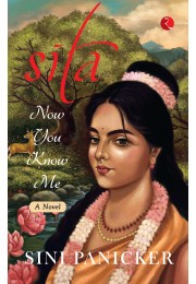 SITA: NOW YOU KNOW ME A Novel