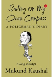 SAILING ON MY OWN COMPASS: A POLICEMANS DIARY