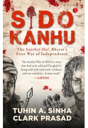 SIDO KANHU: THE SANTHAL HUL, BHARATamp8217S FIRST WAR OF INDEPENDENCE