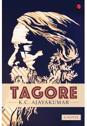 Tagore: A Novel