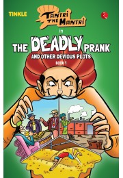 TANTRI THE MANTRI: THE DEADLY PRANK AND OTHER DEVIOUS STORIES: BOOK 1