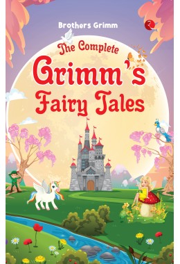 THE COMPLETE GRIMM8217S FAIRY TALES