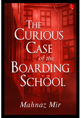 THE CURIOUS CASE OF THE BOARDING SCHOOL