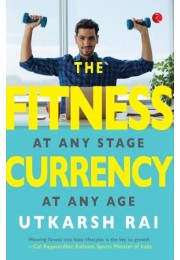 The Fitness Currency: At Any Stage, At Any Age