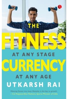 The Fitness Currency: At Any Stage, At Any Age