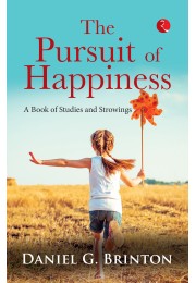 THE PURSUIT OF HAPPINESS: A BOOK OF STUDIES AND ST