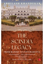 THE SCINDIA LEGACY: From RANOJI To JYOTIRADITYA