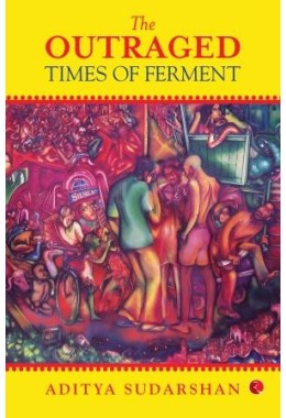 The Outraged: Times Of Ferment