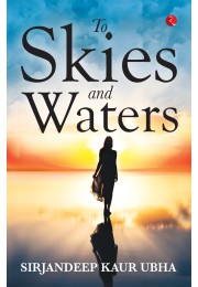 To Skies And Waters