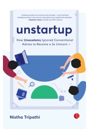 UNSTARTUP: How Unacademy Ignored Conventional  Advice To Become A 3x Unicorn